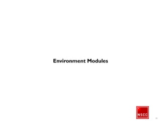 What is Environment modules
• Environment modules helps to dynamically load/unload
environment variables such as PATH, LD_LIBRARY_PATH,
etc.,
• Environment modules are based on module files which
are written in TCL language
• Environment modules are shell independent
• Helpful to maintain different version of same software
• Flexibility to create module files by the users
47
 