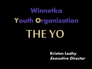 Winnetka
Youth Organization
Kristen Leahy,
Executive Director
 