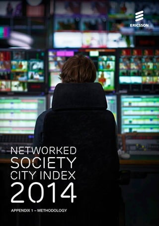 NETWORKED
SOCIETY
CITY INDEX
2014APPENDIX 1 – METHODOLOGY
 