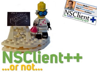 NSClient++…or not…
 