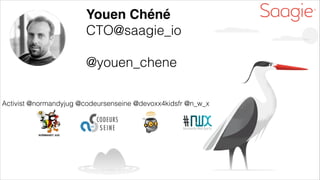 Youen Chéné
CTO@saagie_io
@youen_chene
Activist @normandyjug @codeursenseine @devoxx4kidsfr @n_w_x
 