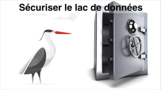 Sécuriser le lac de données
 