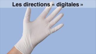 Les directions « digitales »
 
