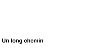 Un long chemin
 