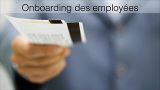 Onboarding des employées
 