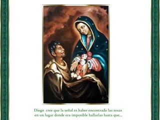 Diego  cree que la señal es haber encontrado las rosas  en un lugar donde era imposible hallarlas hasta que… 