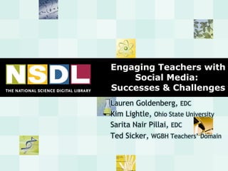 Engaging Teachers with
Social Media:
Successes & Challenges
 