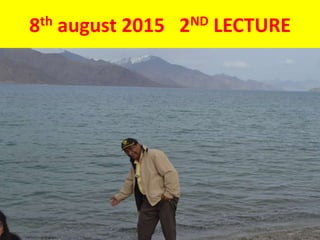 8th august 2015 2ND LECTURE
 