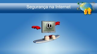 Segurança na Internet
 