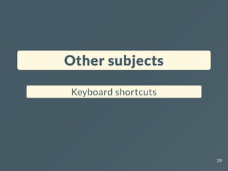 Other subjects
Keyboard shortcuts
39
 