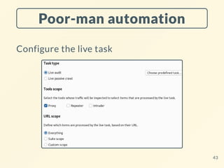 Poor-man automation
Configure the live task
43
 