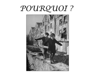 POURQUOI ? ?

 