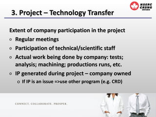 3. Project – Technology Transfer <ul><li>Extent of company participation in the project </li></ul><ul><li>Regular meetings...