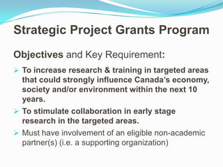 Strategic Project Grants Program Objectives andKey Requirement: ,[object Object]
