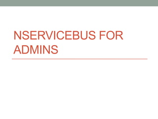 NServiceBus for Admins 