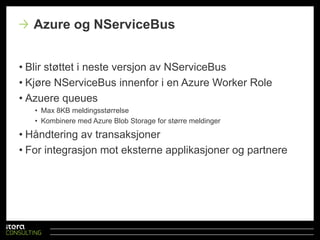 Integrasjon via:EgenNServiceBus service  på BizTalk serverenTar imotmeldingenog sender den videretil BizTalkMSMQCustom BizTalk Adapter for NServiceBusBizTalk og NServiceBus