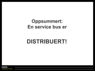 Bus vs. Broker