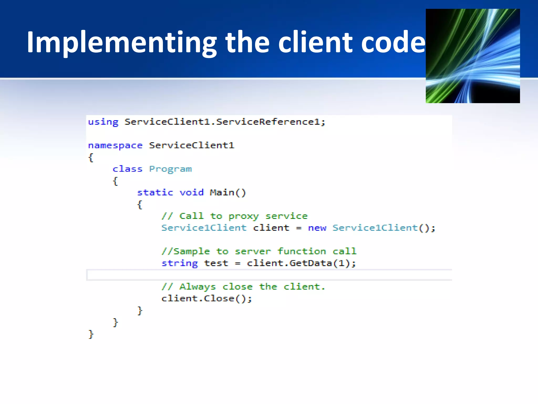 Implementing the client code 
 