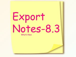 Export  Notes-8.3 What’s New 