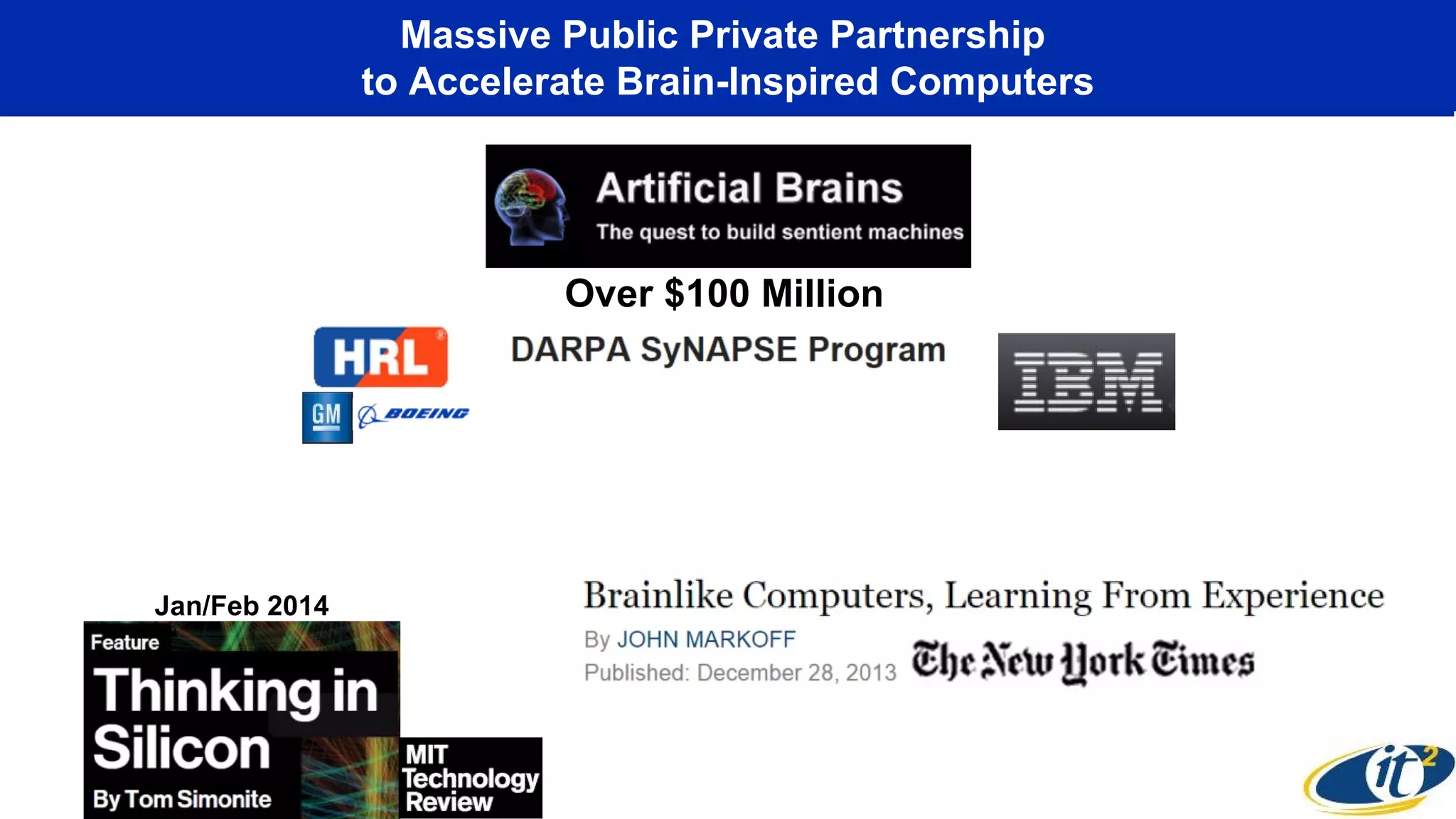 Massive Public Private Partnership
to Accelerate Brain-Inspired Computers
Jan/Feb 2014
Over $100 Million
 