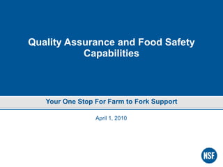 Quality Assurance and Food Safety Capabilities Your One Stop For Farm to Fork Support 