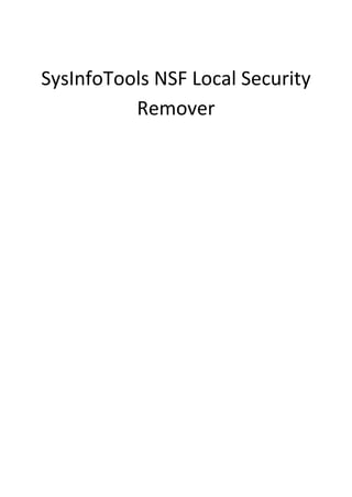SysInfoTools NSF Local Security
Remover
 
