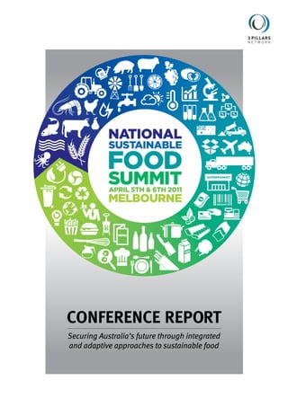 CONFERENCE REPORT
Securing Australia’s future through integrated
and adaptive approaches to sustainable food
 