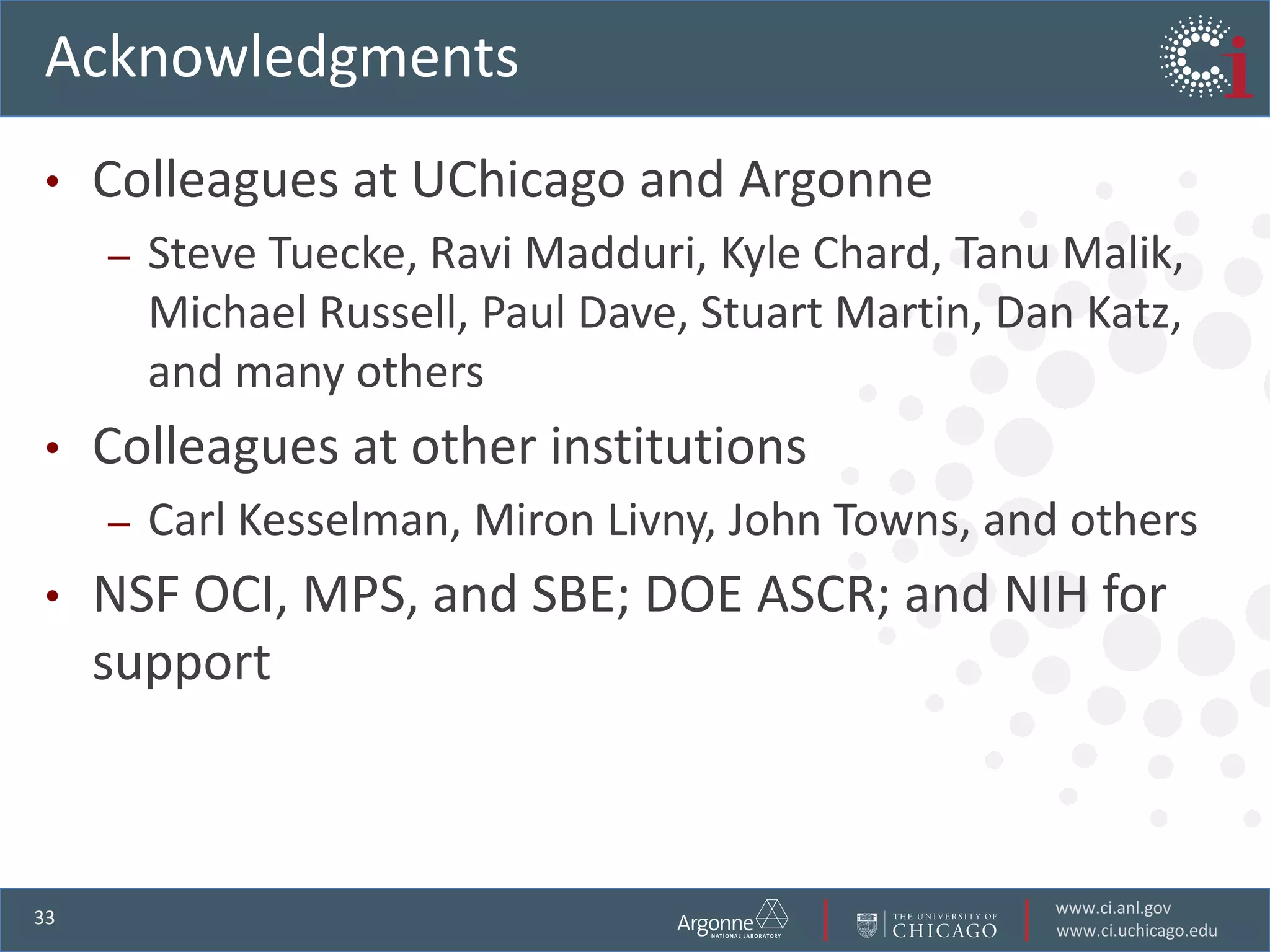 Statistics and user feedbackLaunched November 2010>1400 users registered>350 TB user data moved>28 million user files moved>140 endpoints registeredWidely used on TeraGrid/XSEDE; other centers & facilities; internationally>20x faster than SCPFaster than hand-tuned “Last time I needed to fetch 100,000 files from NERSC, a graduate student babysat the process for a month.”“I expected to spend four weeks writing code to manage my data transfers; with Globus Online, I was up and running in five minutes.”“Globus Online’s speed has us planning experiments that we would never have considered previously.”