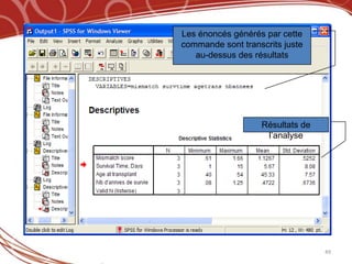 Les énoncés générés par cette
commande sont transcrits juste
   au-dessus des résultats




                   Résultats de
                    l’analyse




                                  49
 