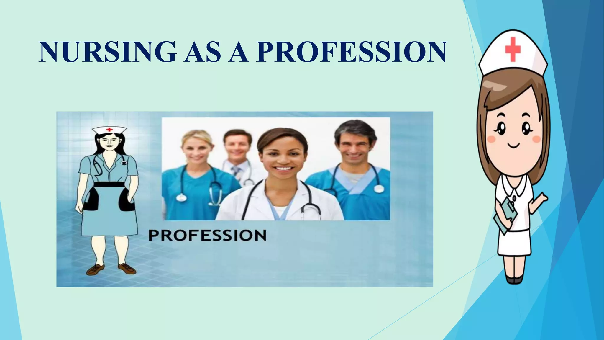 NURSING AS A PROFESSION
 