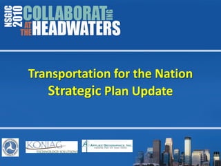 Transportation for the NationStrategic Plan Update 