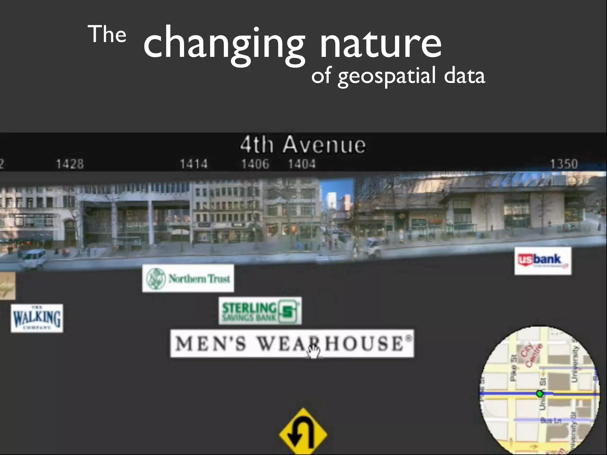 The
      changing nature
              of geospatial data
 