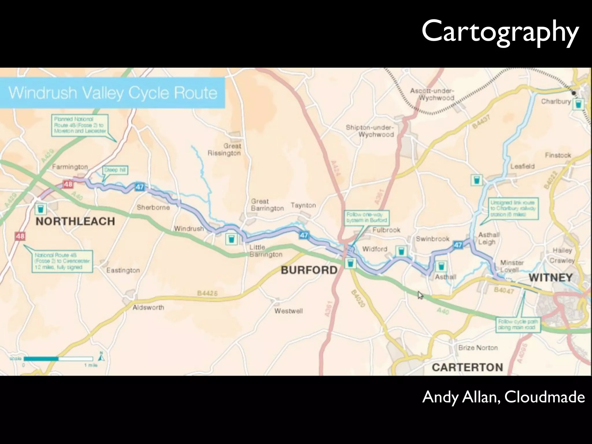 Cartography




Andy Allan, Cloudmade
 