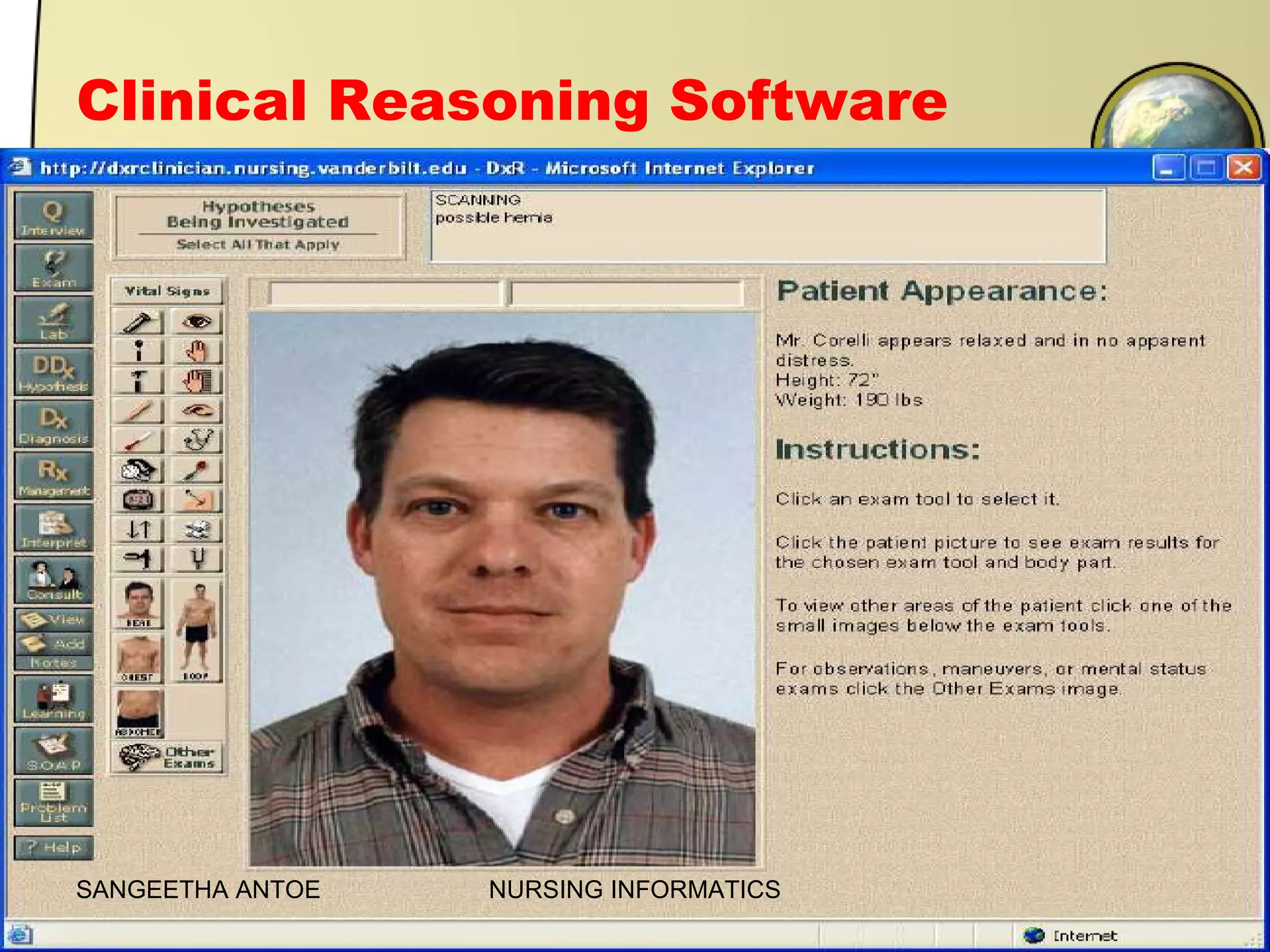 Clinical Reasoning Software

SANGEETHA ANTOE

NURSING INFORMATICS

77

 