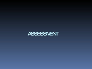 ASSESSMENT 