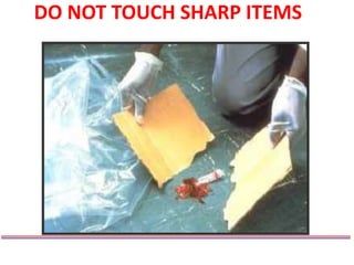 DO NOT TOUCH SHARP ITEMS
 