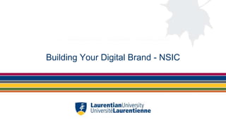 Building Your Digital Brand - NSIC
 
