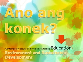 Contemporary Issues and Problems Affecting Education
 