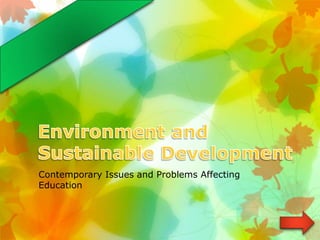 Contemporary Issues and Problems Affecting
Education
 