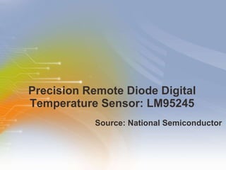 Precision Remote Diode Digital Temperature Sensor: LM95245 ,[object Object]
