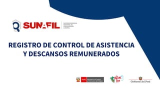 REGISTRO DE CONTROL DE ASISTENCIA
Y DESCANSOS REMUNERADOS
 
