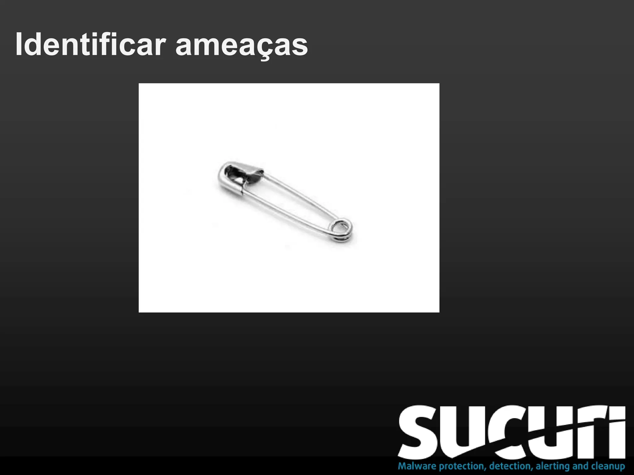 Identificar ameaças
 