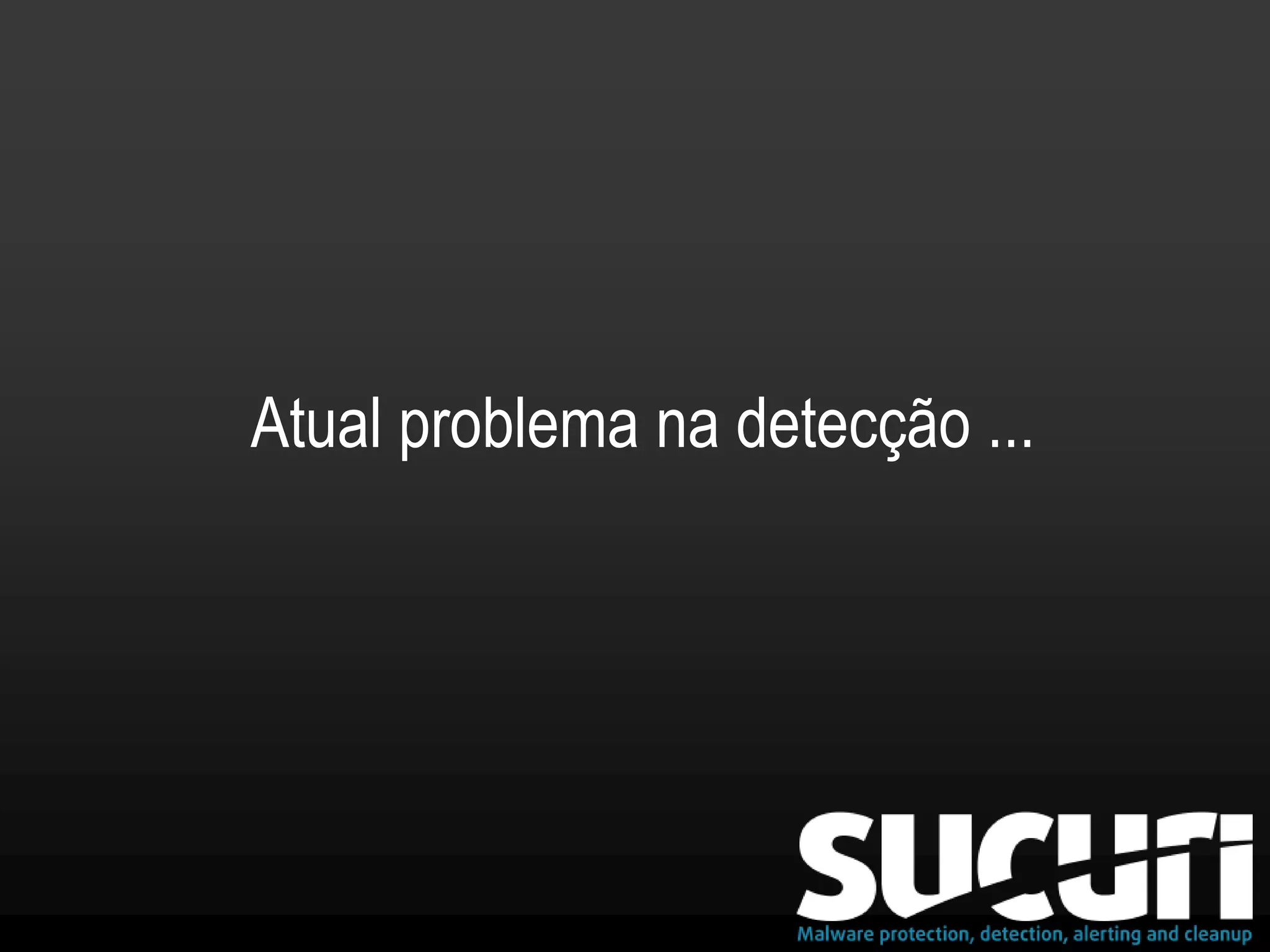 Atual problema na detecção ...
 