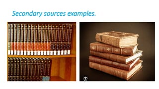 Secondary sources examples.
 