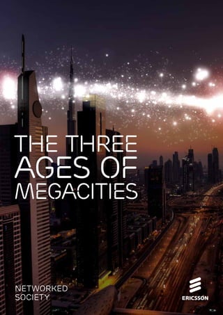The three
ages of
megacities
Networked
Society
 