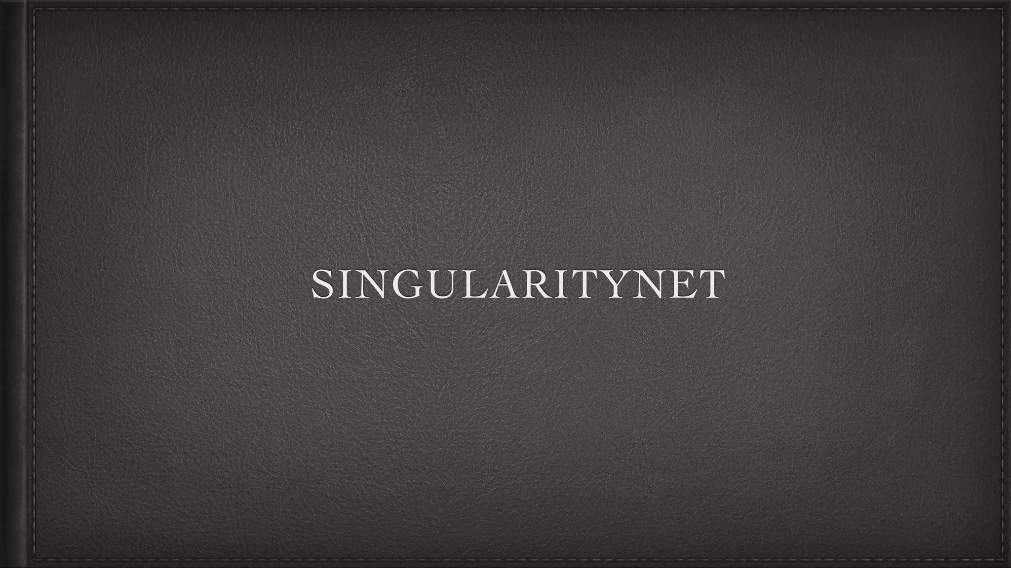 SINGULARITYNET
 