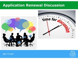 agri.nv.gov
Application Renewal Discussion
 
