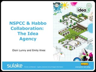 NSPCC & Habbo Collaboration:  The Idea Agency ,[object Object]