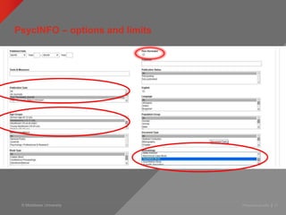© Middlesex University Presentation title | 15
PsycINFO – options and limits
 
