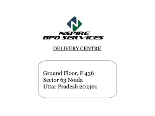Ground Floor, F 436 Sector 63 Noida Uttar Pradesh 201301 DELIVERY CENTRE   